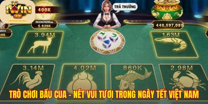 Bầu cua - Trò chơi không thể thiếu mỗi dịp xuân về